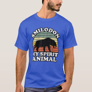 Smilodon Is My Spirit Animal Saber Tooth Tiger Lov T-Shirt