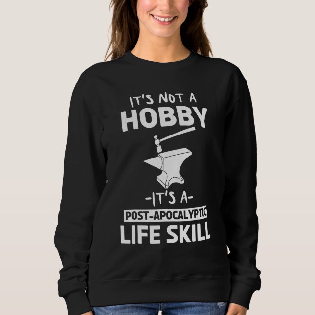Smithing Forge Blacksmith Smith   Life Skill Anvil Sweatshirt (Front)