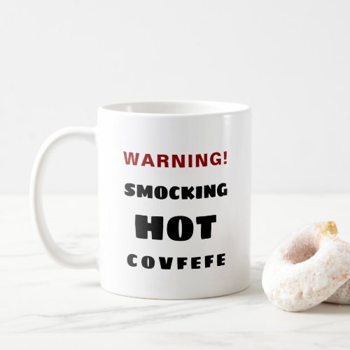 Smocking Hot Covfefe Coffee Mug