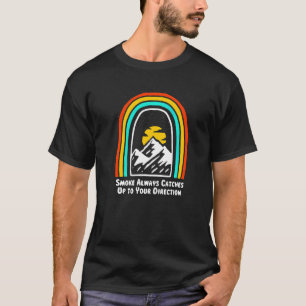 Smoke Always Catches Up Camping Joke Camper Pun Fr T-Shirt