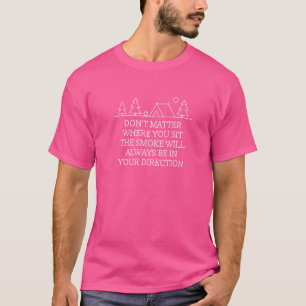 Smoke Always In Your Direction Camping Sayings Cam T-Shirt