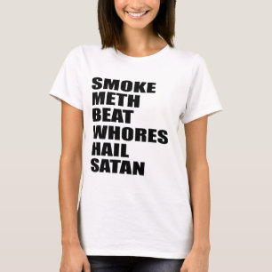 smoke beat whores hail T-Shirt