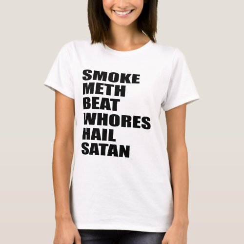 smoke  beat  whores hail T_Shirt