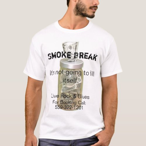 Smoke Break Tip Jar T_Shirt