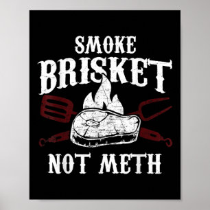 Smoke Brisket Not - Funny Bbq Grilling Meat Gift  Poster