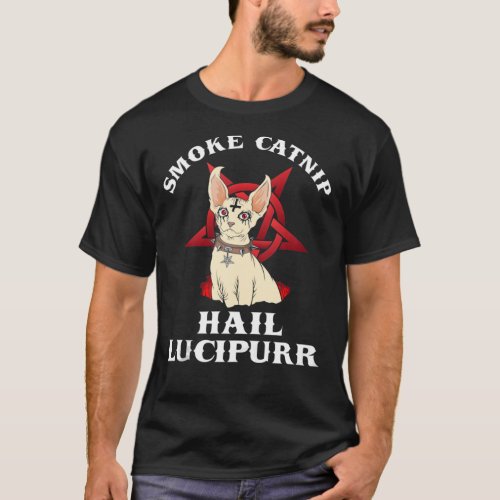Smoke Catnip Hail Lucipurr Black Metal Sphynx Cat T_Shirt