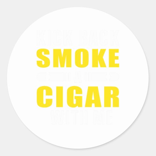 Smoke Cigar With Me Cigars Lover Humidor Gift Classic Round Sticker