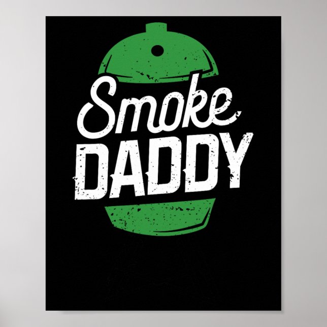 Smoke Daddy Green Egg Pitmaster Dad Bbq Grill  Poster (Front)