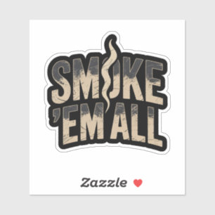 Smoke 'Em All - Funny BBQ Grilling Dad Sticker