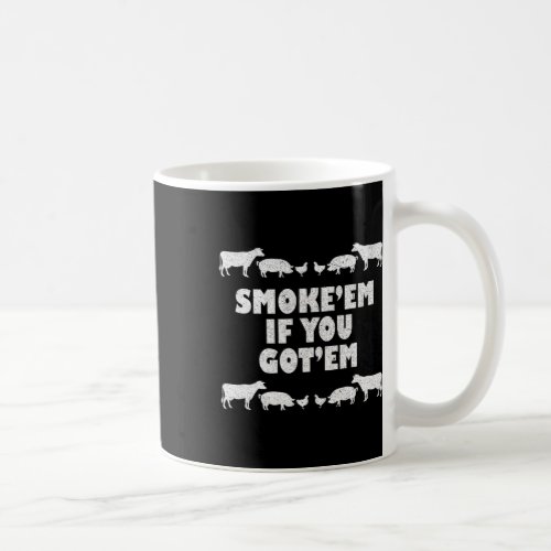 Smoke em If You Got em Rbeque Pitmaster Bbq Pit  Coffee Mug