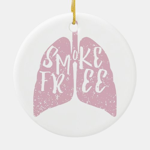 Smoke Free Lungs Ceramic Ornament