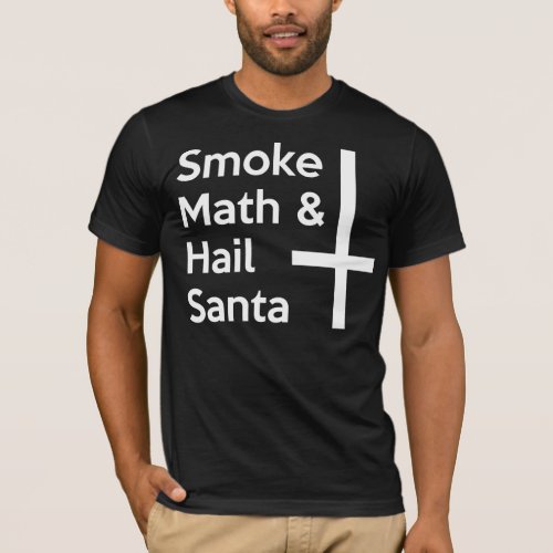 Smoke Math Hail Santa T_Shirt