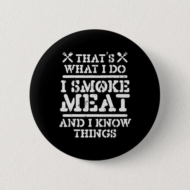 Smoke Meat And Know Things Funny Bbq Rbecue Grilli Button (Front)