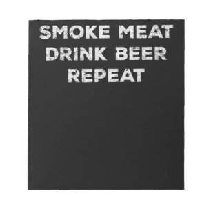 Smoke Meat Drink Beer Repeat   Funny BBQ Lovers Notepad