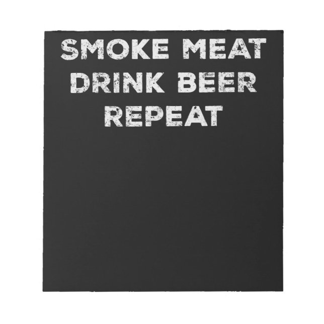 Smoke Meat Drink Beer Repeat | Funny BBQ Lovers Notepad (Front)