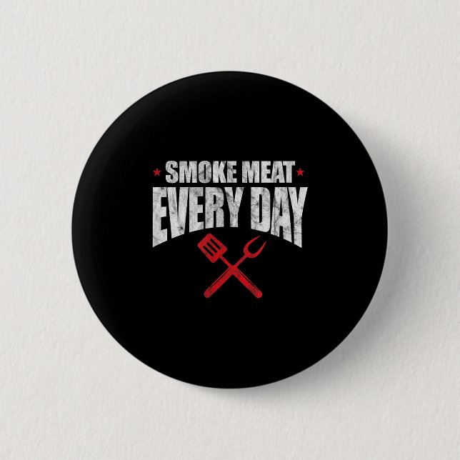 Smoke Meat Everyday Funny Bbq Grilling Grill Maste Button (Front)