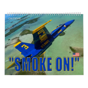 “SMOKE ON!” - US Naval Air Demonstration Team Calendar