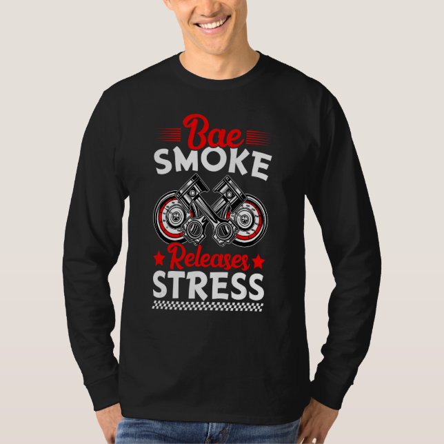 Smoke Releases Stress Fun Racing Car Driving Drive T-Shirt (Front)