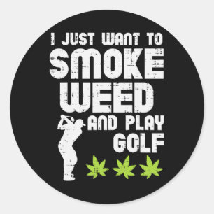 Smoke Weed Play Golf Golfing Thc Golfer Stoner Classic Round Sticker