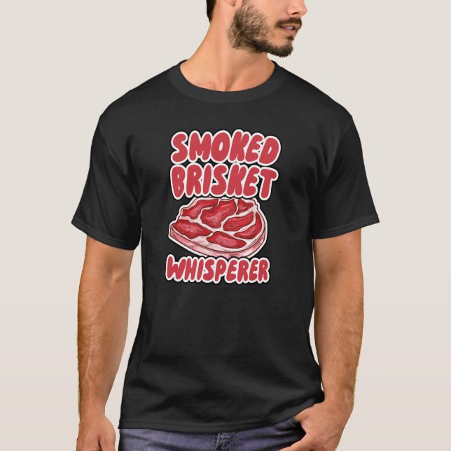 Smoked Brisket Whisperer T-Shirt (Front)