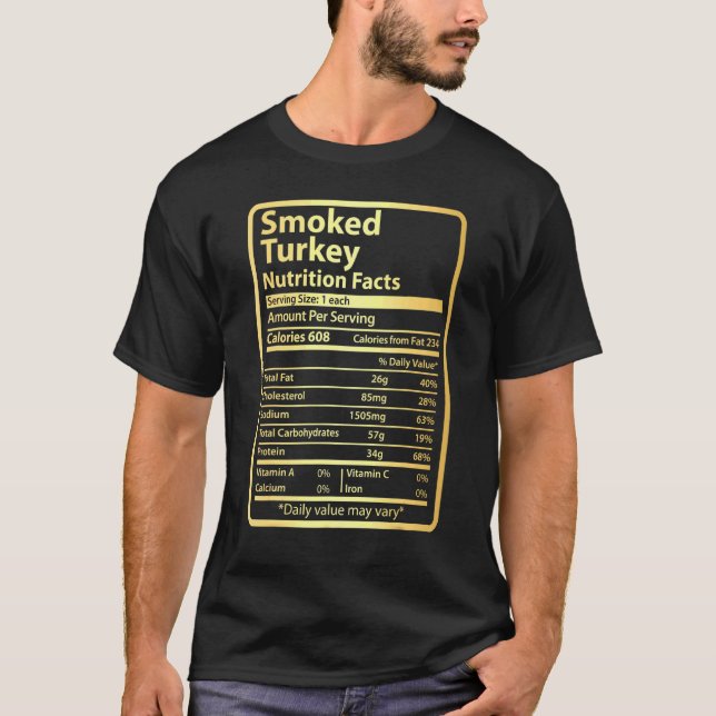 Smoked Turkey Nutrition Facts Thanksgiving Christm T-Shirt (Front)
