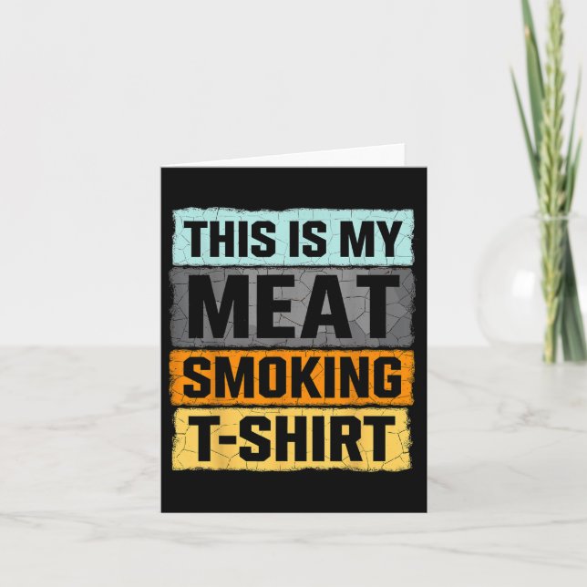 Smoker Bbq This Is My Meat Smoking  Card (Front)