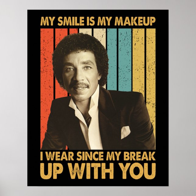 Smokey Robinson Quotes - My smile is my makeup I w Poster (Front)