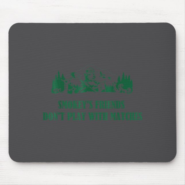 Smokey's Friends Don't Play With Matches  Mouse Pad (Front)