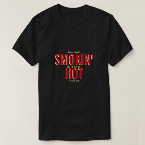 Smokin Hot _ A MisterP Shirt