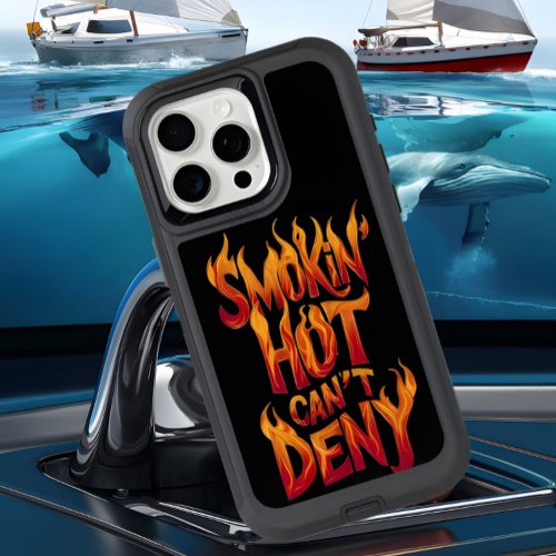 Smokin Hot Cant Deny iPhone 15 Pro Max Case