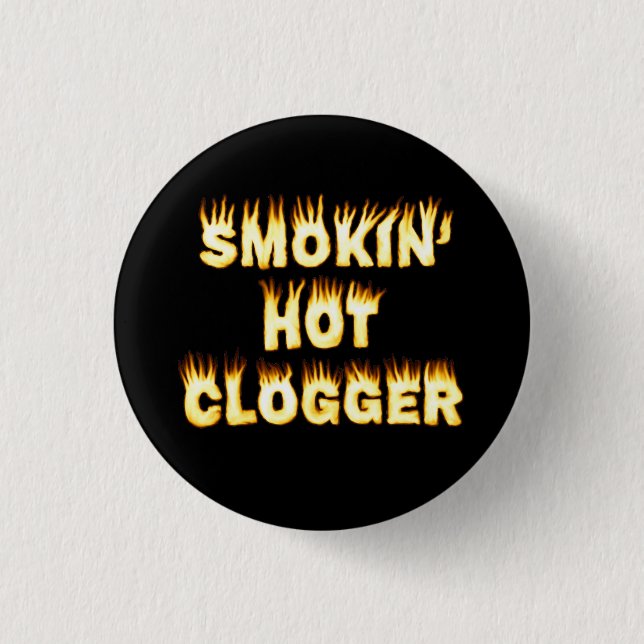 Smokin' Hot Clogger Dance Small Button (Front)