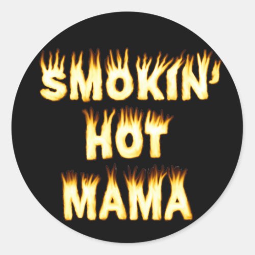 Smokin Hot Mama Funny Mother Flames Classic Round Sticker