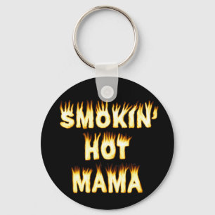 Smokin' Hot Mama Funny Mother Flames Keychain