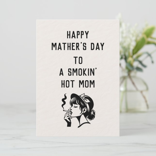 Smokin' Hot Mom? This Mother's Day Card is for Her (Standing Front)