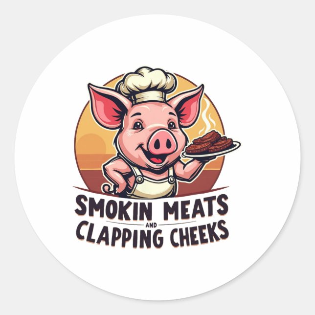 Smokin Meats And Clapping Cheeks Bbq Funny  Classic Round Sticker (Front)