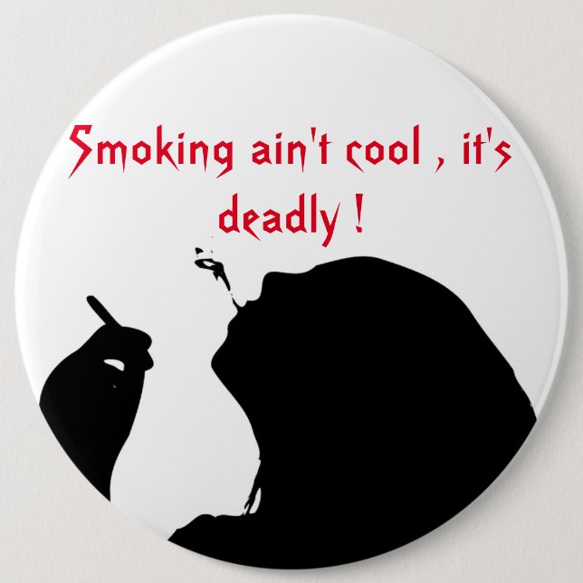 SMOKING AIN'T COOL, IT'S DEADLY BUTTON (Front)