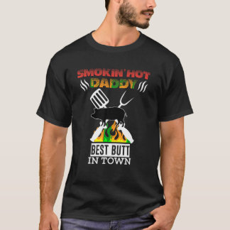 Smoking Hot Daddy Best Butt Fun BBQ Dad Fathers Da T-Shirt
