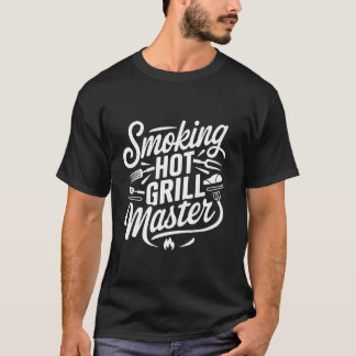 Smoking Hot Grill Master BBQ Men Funny Husband Gri T-Shirt