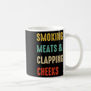 Smoking Meats And Clapping Cheeks Funny Bbq Meat S Coffee Mug