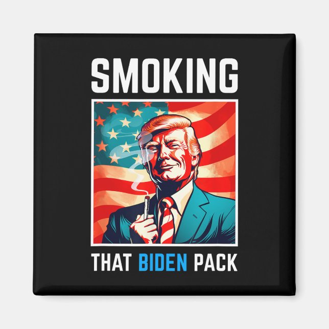 Smoking That Biden Pack - Trump 2024  Magnet (Front)