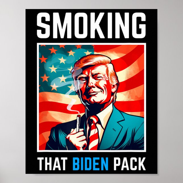 Smoking That Biden Pack - Trump 2024  Poster (Front)