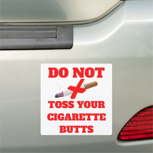 Smoking warning  Do not toss cigarette butts Car Magnet