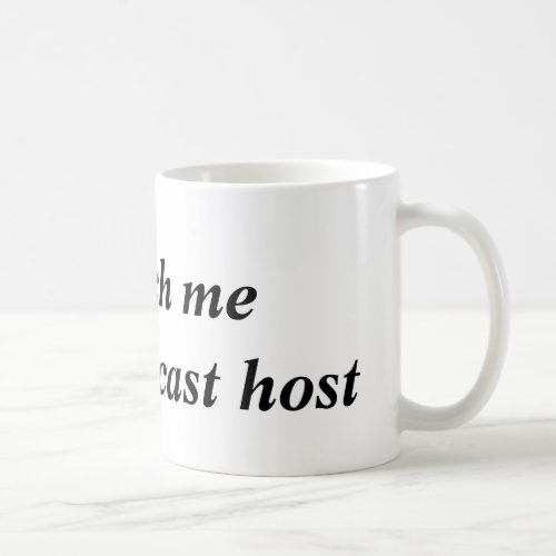 Smooch Me Im a Podcast Host Mug