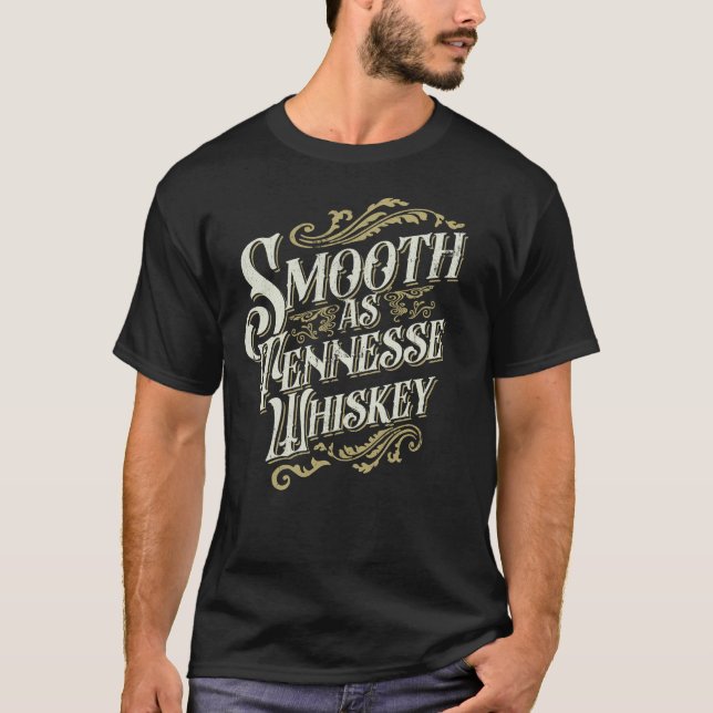 Smooth As Tennessee Whiskey Drinker Whiskey T-Shirt (Front)