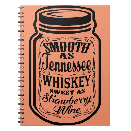 Smooth As Tennessee Whiskey Shine Mason Jar Notebook