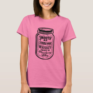 Smooth As Tennessee Whiskey Shine Mason Jar T-Shirt