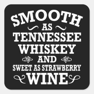 Smooth As Tennessee Whiskey Sweet As Strawberry Square Sticker