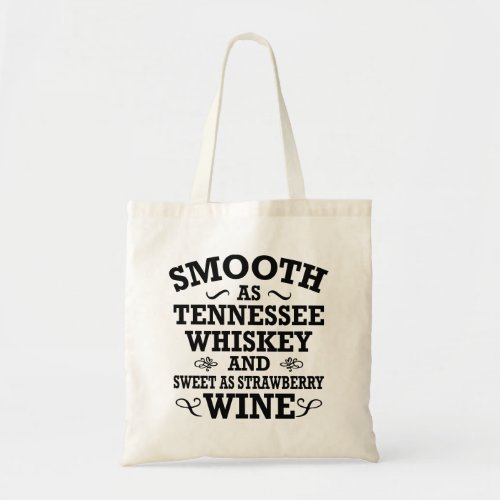 Smooth As Tennessee Whiskey Sweet As Strawberry Tote Bag