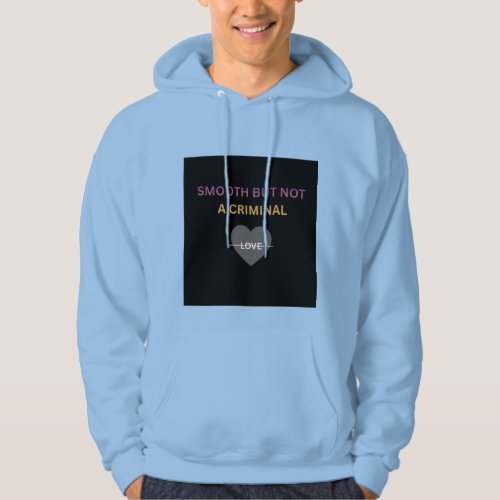 Smooth But Not a Criminal Hoodie ⭐