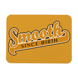 SMOOTH custom magnet